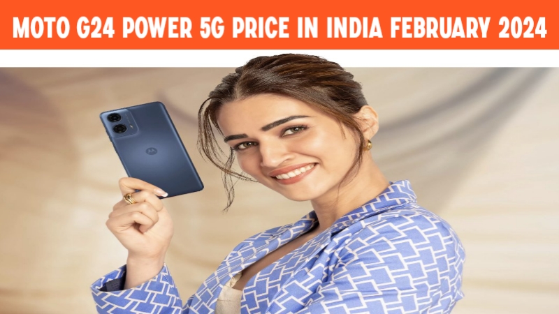 Moto G24 Power 5G Price in India February 2024
