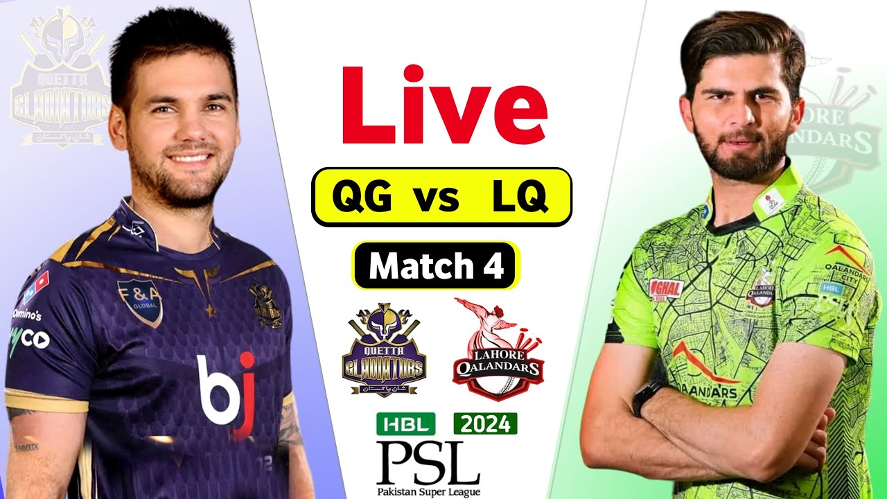 Lahore Qalandars vs Quetta Gladiators Live Score, Live streaming,PSL 2024
