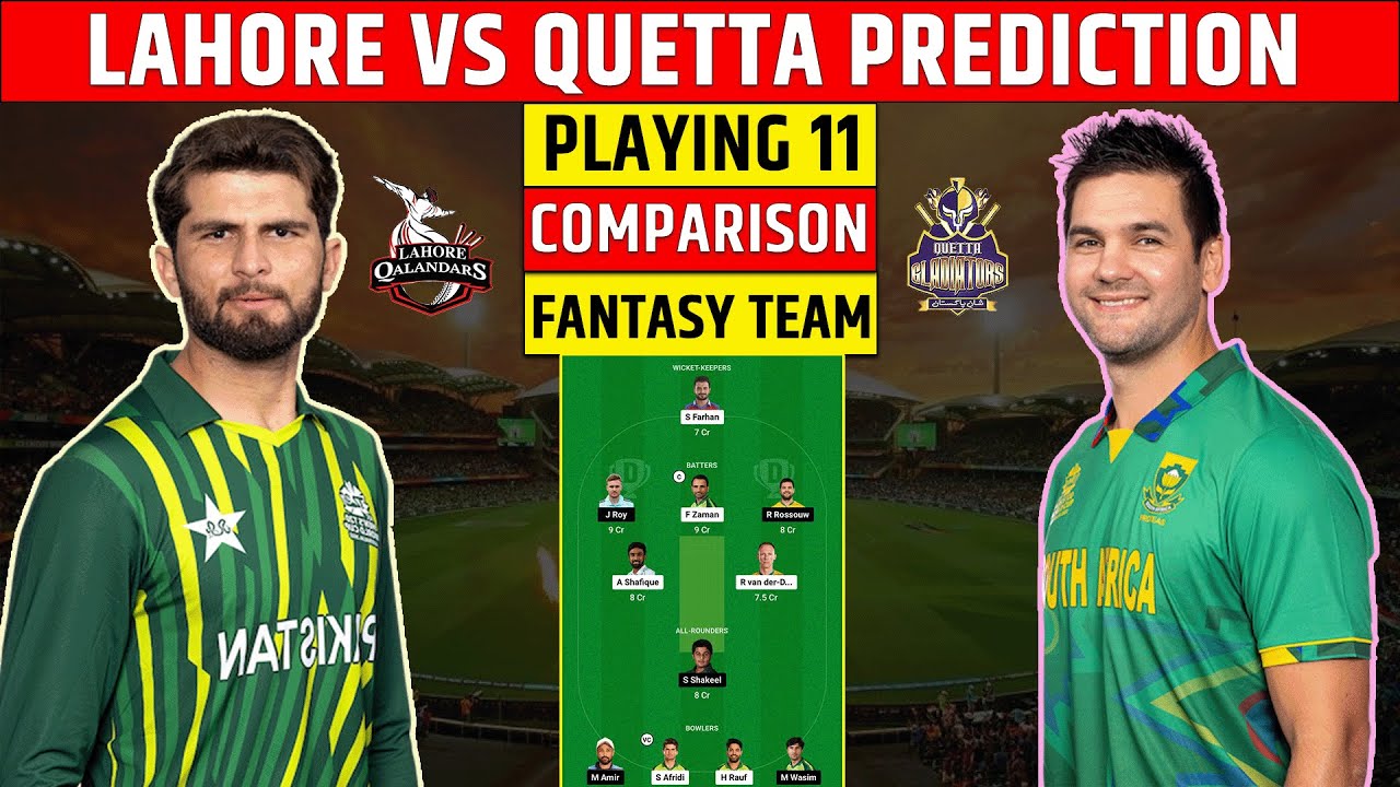 Dream11 Prediction for Lahore Qalandars vs Quetta Gladiators