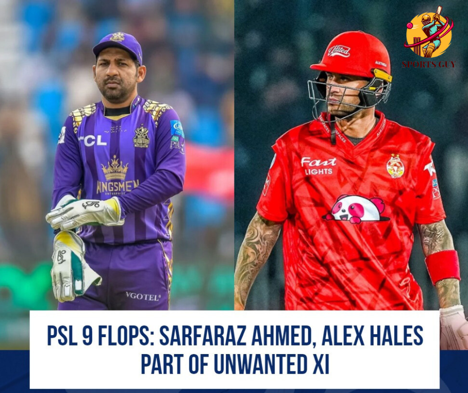 PSL 9 Flops: Sarfaraz Ahmed, Alex Hales part of unwanted XI